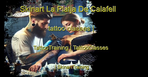 Skinart La Platja De Calafell tattoo classes | TattooTraining | TattooClasses | SkinartTraining-Spain